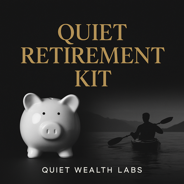 Quiet Retirement Kit | Quiet Wealth Labs