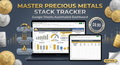 Automated Silver & Gold Bullion Stack Tracker